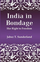 India In Bondage: Her Right to Freedom [Hardcover] - £45.09 GBP