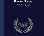 Grecian History: An Outline Sketch Joy, James Richard - £39.37 GBP