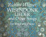 Wesendonk Lieder and Other Songs for Voice and Piano (Dover Song Collect... - $9.59