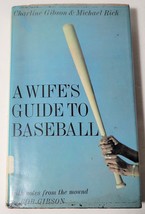 A Wife&#39;s Guide to Baseball by Charlene Gibson and Michael Rich 1970, Hardcover - £8.18 GBP