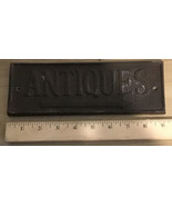Antique Cast Iron Sign Plaque &quot;Antique&quot; Old  Approx Size 9” X 3” X 0.5” - $97.02