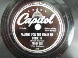 Peggy Lee Waitin For The Train To Come In / Im Glad I Waited For You 78RPM 10&quot; - £7.90 GBP