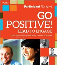 Go Positive! Lead to Engage Participant Workbook : Leading to Engage: Pa... - £30.37 GBP