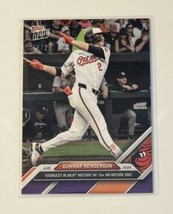 2024 Topps Now MLB 16/25 Gunnar Henderson - Youngest to 10 HR - MLB Orio... - £147.04 GBP