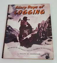 Glory Days of Logging by Ralph W Andrews HCDJ 1956 Railroad Train Histor... - $12.59