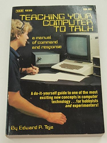Teaching Your Computer to Talk--A Manual of Command and Response [Paperb... - $6.81
