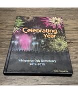 Celebrating Our Year Whispering Oaks Elementary 2014-2015 Winter Garden ... - $272.62 MXN
