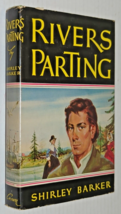 RIVERS PARTING by Shirley Barker (1950) BCE Hardcover with Dust Jacket - £10.26 GBP