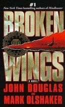 Broken Wings by Mark Olshaker and John E. Douglas, 2001, paperback - $131.92 MXN