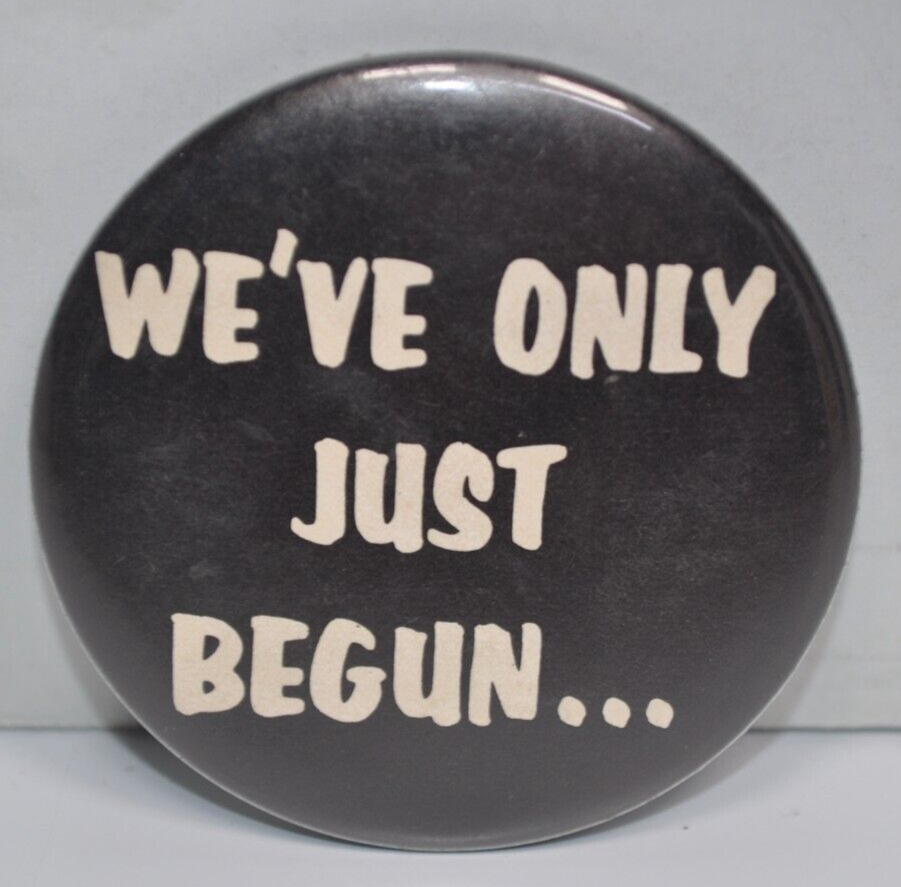 Primary image for Vintage 70s 80s "We've Only Just Begun .... "  2-1/4" Pinback Button Pin