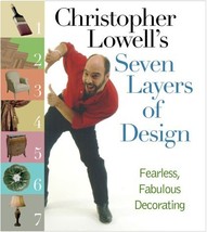 Christopher Lowell&#39;s Seven Layers of Design: Fearless, Fabulous Decorating Lowel - £7.08 GBP