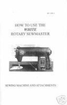 White Rotary Sewmaster  Manual Sewing Machine Instruction Enlarged - £10.34 GBP