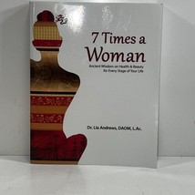 7 Times A Woman Ancient Wisdom On Health And Beauty Signed Lia Andrews 2013 Pb - £36.46 GBP