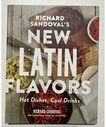 NEW LATIN FLAVORS:Hot Dishes Cool Drinks By RICHARD SANDOVAL Penny De Lo... - £8.17 GBP