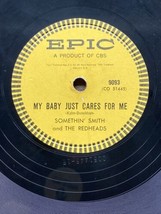 Somethin&#39; Smith &amp; The Redheads - My Baby Cares Just For Me / It&#39;s A Sin...Lie - £21.41 GBP