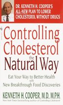 Controlling Cholesterol the Natural Way: Eat Your Way to Better Health w... - £2.33 GBP