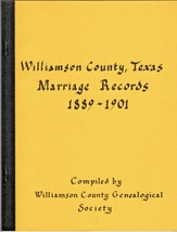 Williamson County, Texas Marriage Records 1889-1901 Reference Booklet (1984) - $22.49