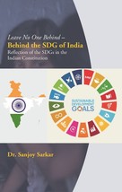 Leave No One Behind  Behind the SDG of India: Reflection of the SDG [Hardcover] - £35.74 GBP