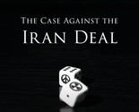 The Case Against the Iran Deal: How Can We Now Stop Iran from Getting Nu... - £29.36 GBP