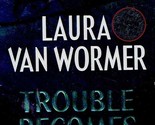 Trouble Becomes Her by Laura Van Wormer / 2002 Mira Romantic Suspense - £0.89 GBP