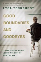 Good Boundaries and Goodbyes: Loving Others Without Losing the Best of Who You A - £7.00 GBP