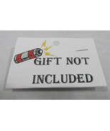 Gift Not Included Gag Gift Clean Fun Our Original Idea Unique US Seller - £6.64 GBP
