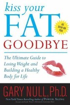 GARY NULL Kiss Your Fat Goodbye The Ultimate Guide to Losing Weight Book EUC - £11.58 GBP