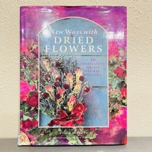 New Ways With Dried Flowers: 50 Innovative Dried Flowers Arrangements Learn Book - £2.72 GBP