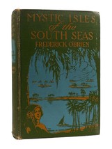 Frederick O&#39;brien Mystic Isles Of The South Seas 1st Edition 1st Printing - £67.31 GBP