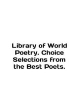 Library of World Poetry. Choice Selections from the Best Poets. In English/Libr - £158.47 GBP