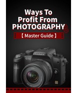 Ways to Profit From Photography Master Guide Making Money From Photography eBook - €3,42 EUR