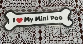 I Love My Mini Poo Car or Home Magnet Dog Bone Design 7 In MIP Brand New - £6.17 GBP