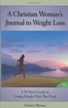 A Christian Woman&#39;s Journal to Weight Loss [Hardcover] Patricia Thomas - $15.67