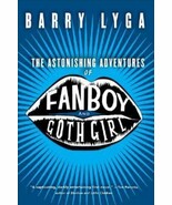 The Astonishing Adventures of Fanboy and Goth Girl by Barry Lyga (2007,... - $6.45 CAD
