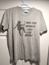 Mens T shirt I need gas Money - $3.58