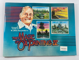 A Personal Guide to W. Bill Alexander&#39;s The Magic of Oil Painting IV 4 Book - £12.42 GBP
