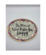 Floral Trinket Dish “Do More of What Makes You Happy” Oval Plate Gold Trim - $30.50 CAD