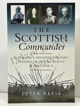 The Scottish Commanders: Scotland&#39;s Greatest Mil by Peter Reese (1999 Softcover) - £14.87 GBP