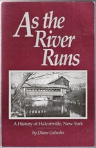 AS THE RIVER RUNS - A History of Halcottville, New York (1990) Diane Galusha - £35.91 GBP