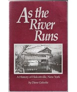 AS THE RIVER RUNS - A History of Halcottville, New York (1990) Diane Gal... - $44.99