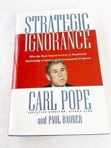 (Signed) Strategic Ignorance : Why the Bush Administration Is Recklessly HC - £8.75 GBP