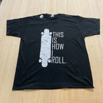 This is How I Roll Skateboard T-shirt Black White Short Sleeve  XL New - $14.52