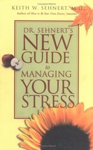 Dr. Sehnert&#39;s New Guide to Managing Your Stress Sehnert, Keith W. - $14.99