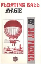 Floating Ball Magic by Roy Fromer - paperback book - $51.67 MXN