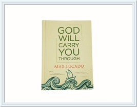 God Will Carry You Through by Max Lucado 2013 Hallmark Gift Book Like New - £4.79 GBP
