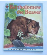 BARTHOLOMEW THE BEAVER Vintage Rand McNally Tip Top Elf Book ~ Ruth Dixo... - $6.85