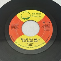 LOBO WALK AWAY FROM IT ALL/ME AND YOU AND A DOG NAMED BOO VINYL 45 57-14 - $4.14