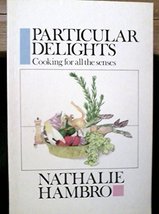 Particular Delights: Cooking for All the Senses (Papermac) Hambro, Nathalie - £6.89 GBP