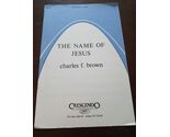 The Name Of Jesus Charles F Brown Crescendo Sheet Music - $87.88