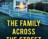The Family Across the Street: A totally unputdownable psychological thri... - $5.43